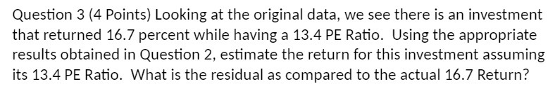  Question 3 (4 Points] Looking at the original data, we see