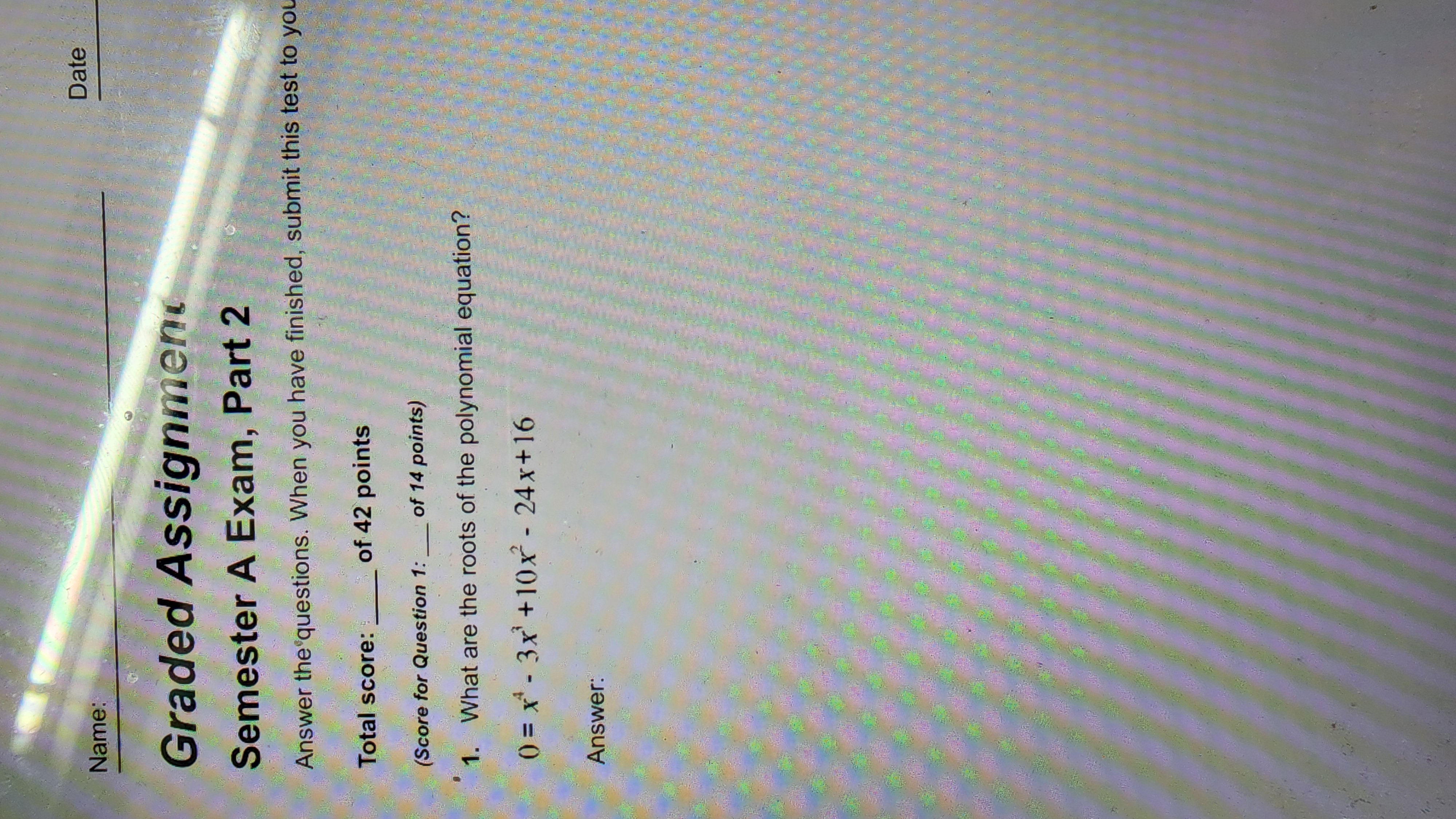 Name: Date Graded Assignment Semester A Exam, Part 2 Answer the