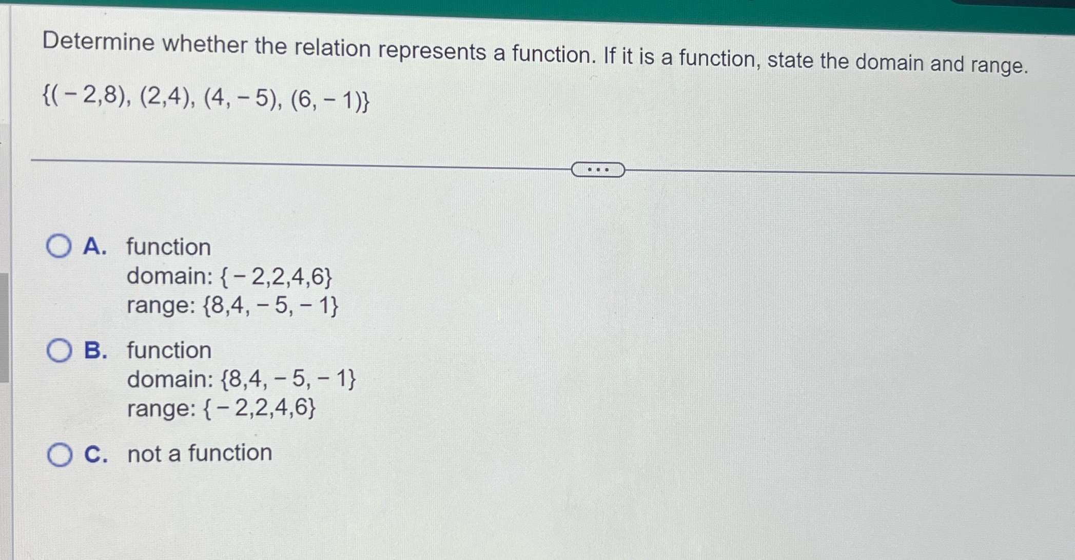  Determine whether the relation represents a function. If it is a