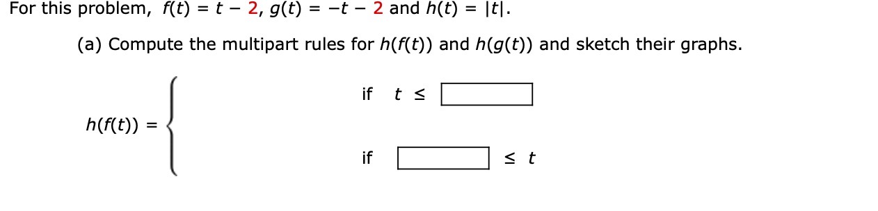  For this problem, f(t) = t - 2, g(t) = -t