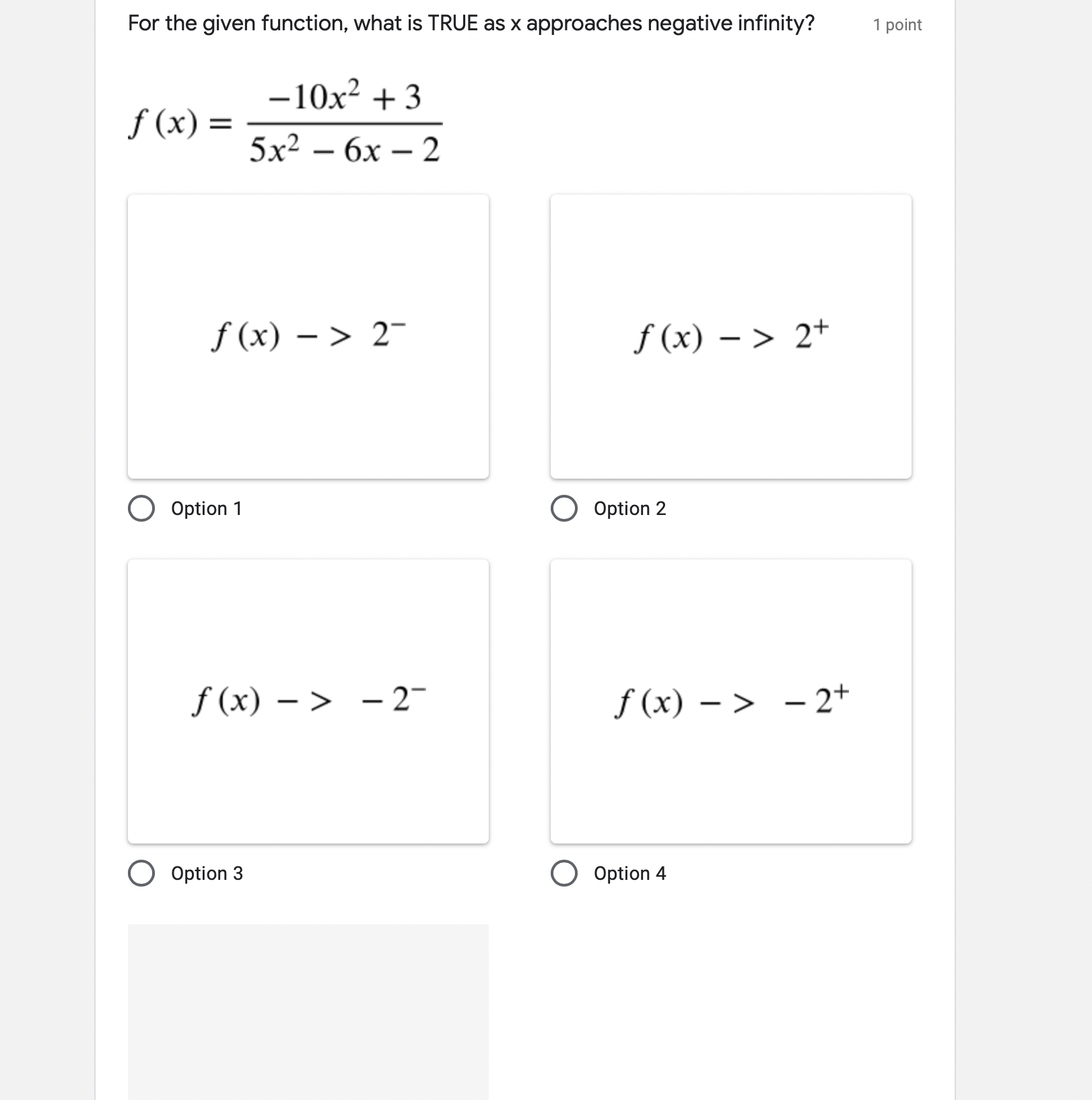 For the given function, what is TRUE as x approaches negative