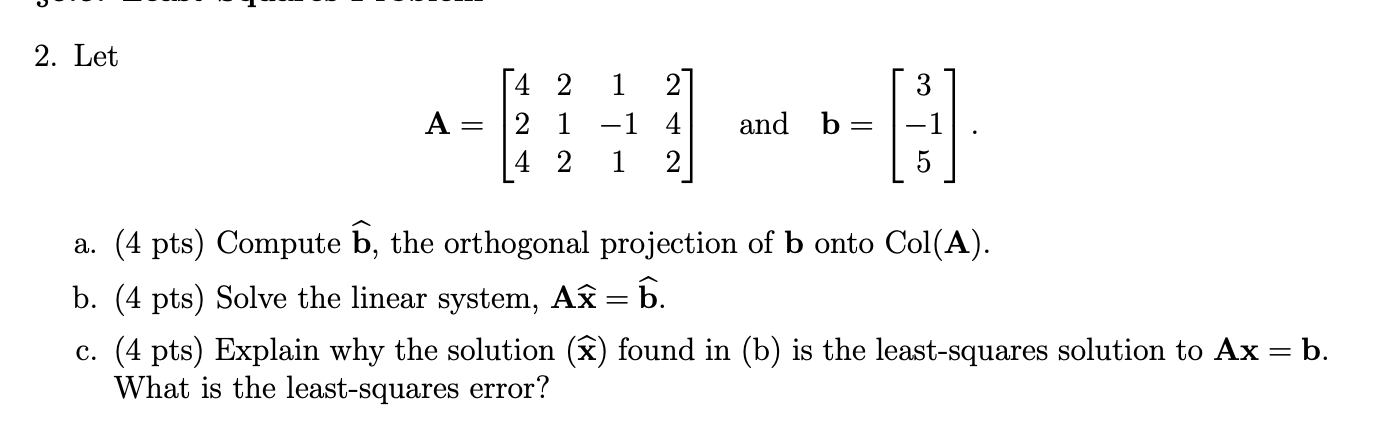 Question #2: 2. Let 4 2 A = 21 -1 4 and
