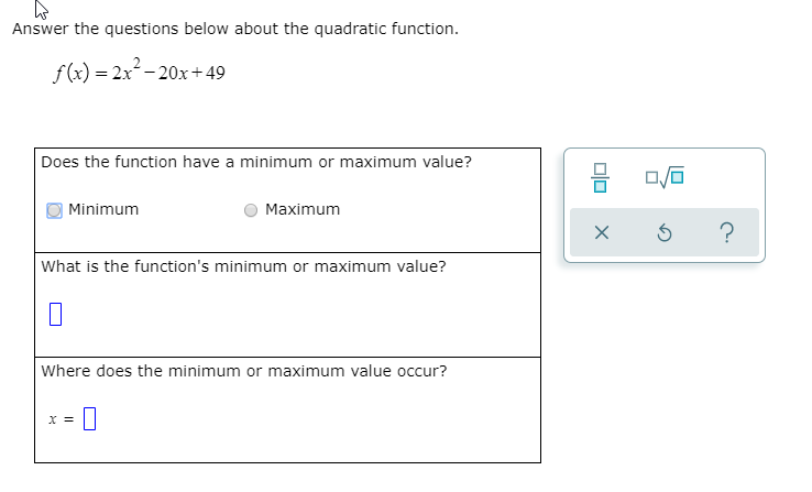  % Answer the questions below about the quadratic function. f(x) =