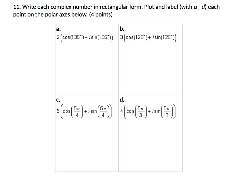  11. Write each complex number in rectangular form. Plot and label