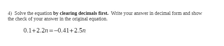 4} Solve the equation by clearing decimals first. Write you: answer