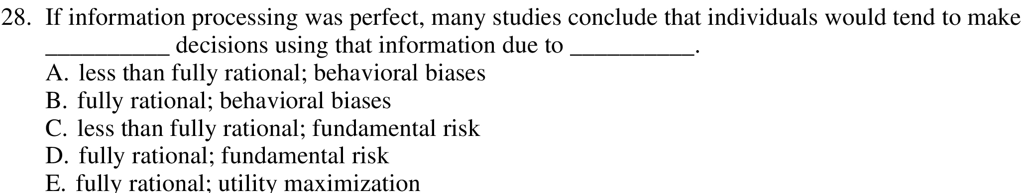 28. If information processing was perfect, many studies conclude that individuals