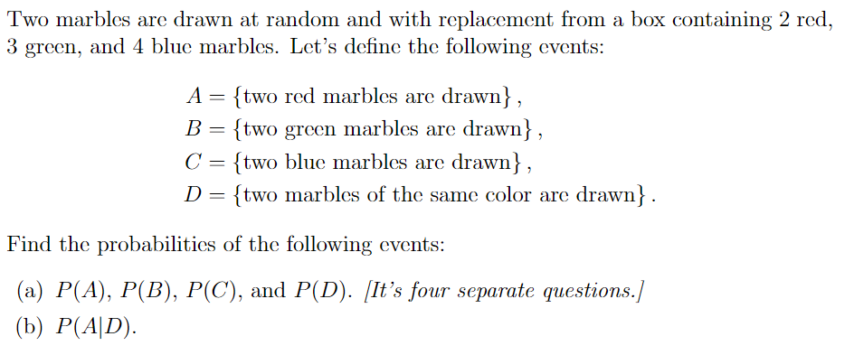 Two marbles are drawn at random and with replacement from a box