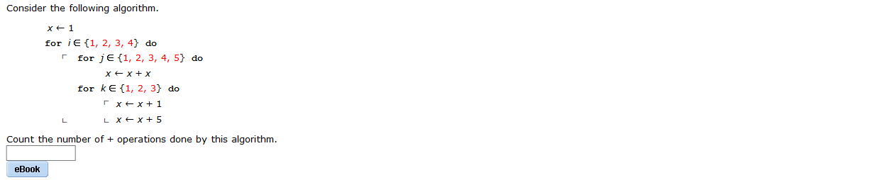 Consider the following algorithm. x 1 for i {1, 2, 3, 4}
