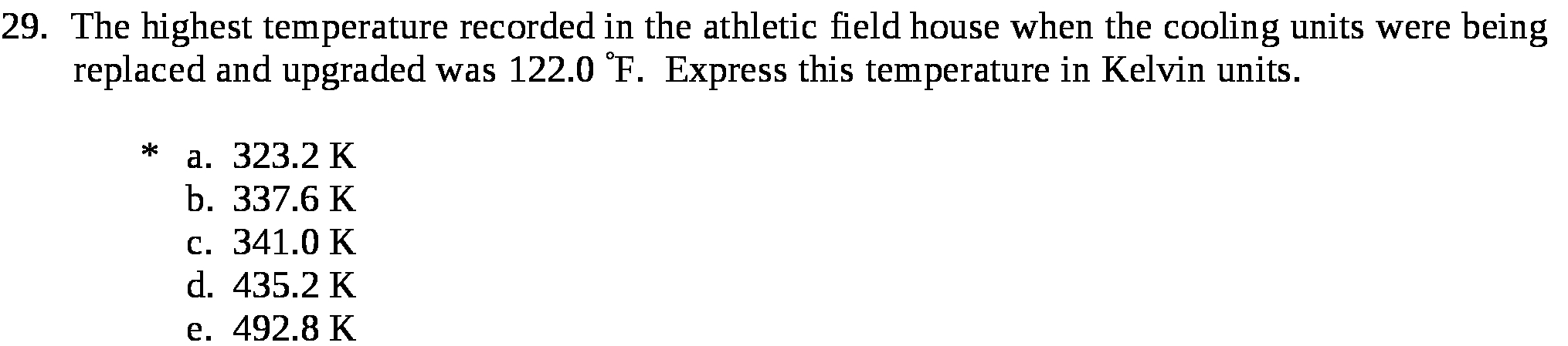 29. The highest temperature recorded in the athletic eld house when