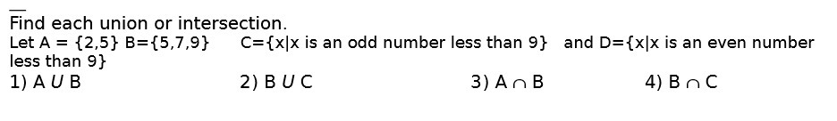 Find each union or intersection Let A = ( 2 5