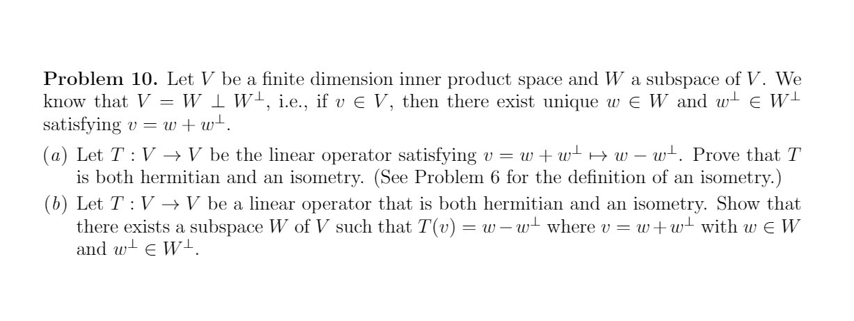 Problem 10 . Let V be a finite dimension inner product