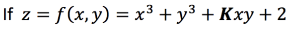 find all the first order and second order partial derivatives. K =