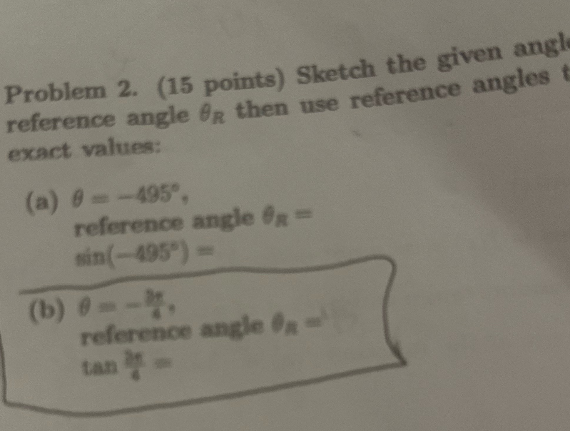 Pls help Problem 2. (15 points) Sketch the given angl reference angle