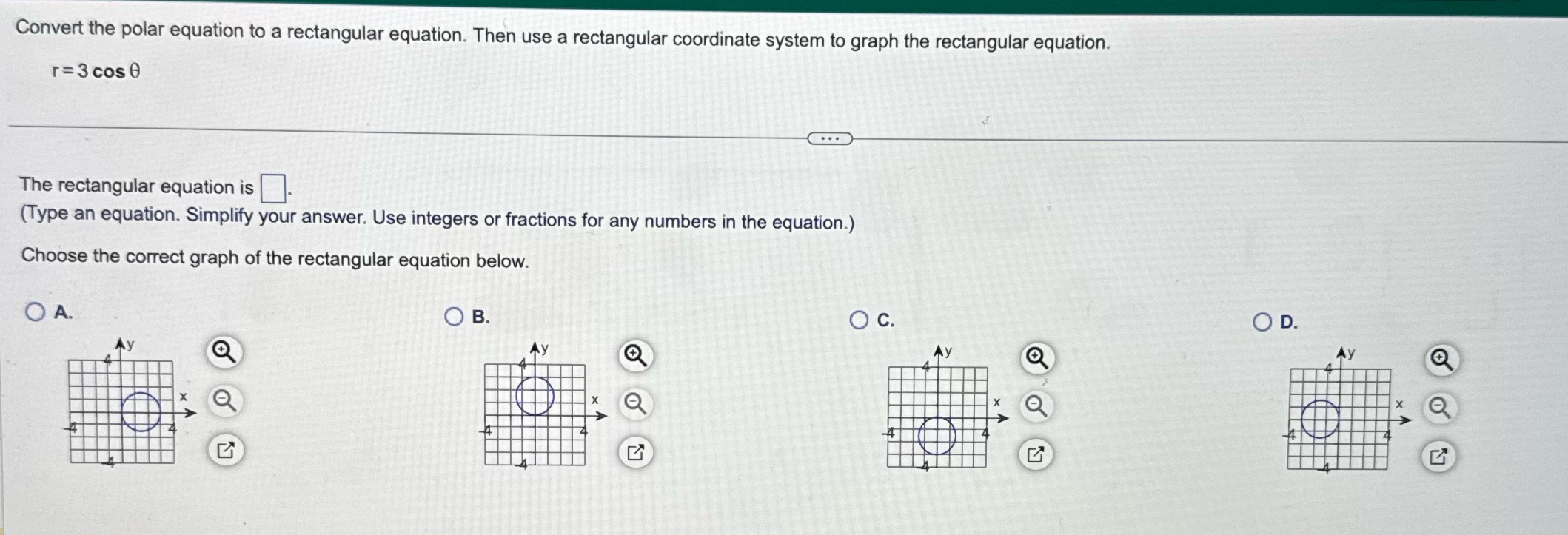  Convert the polar equation to a rectangular equation. Then use a
