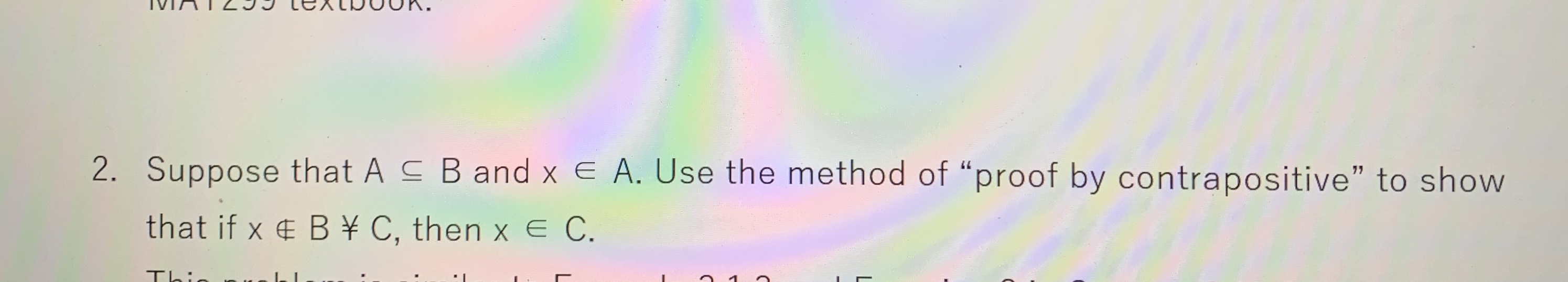  2. Suppose that A C B and x E A. Use