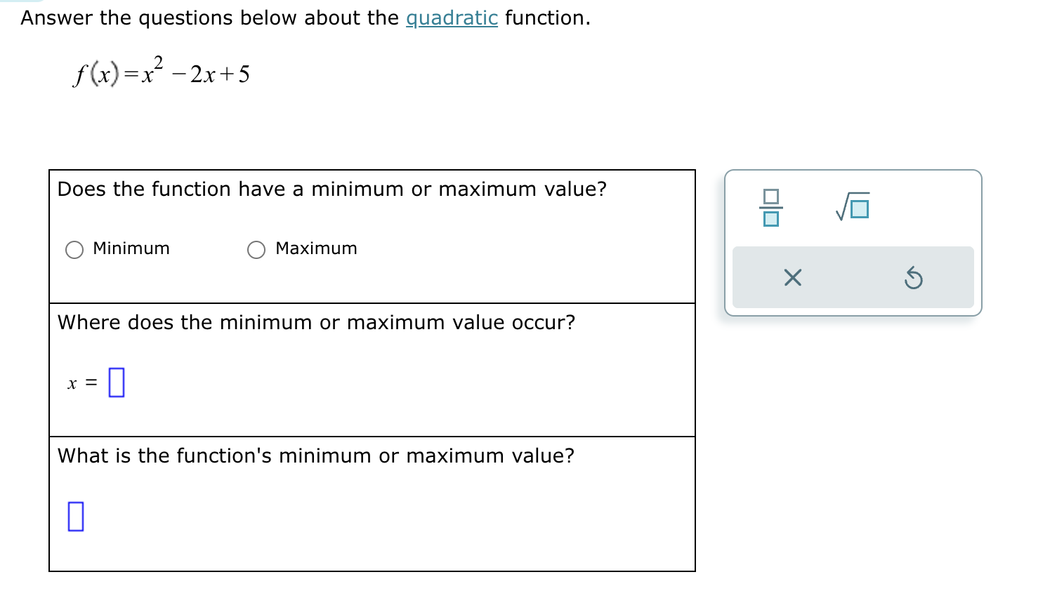  Answer the questions below about the guadratic function. f(x) x* 2x+5