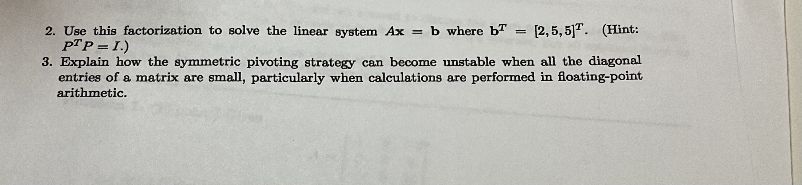 symmetry. To preserve symme- try, the symmetric pivoting strategy can be used,