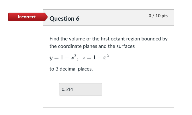the first octant region bounded by the coordinate planes and the surfaces