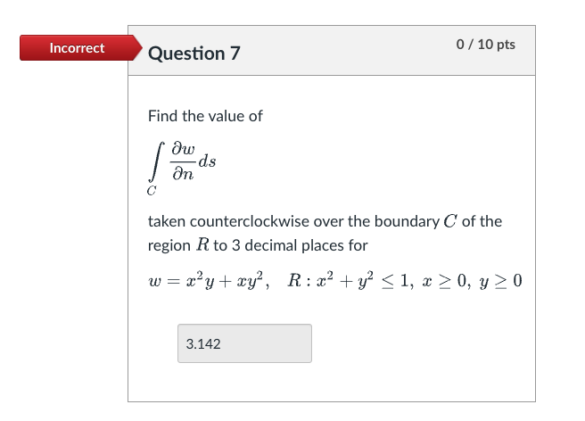 y=1-x', z=1->' to 3 decimal places. 0.514Incorrect Question 7 0 / 10