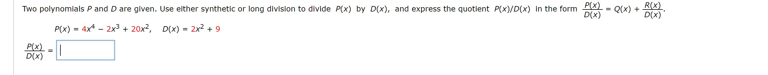 plz explain Two polynomials P and D are given. Use either synthetic