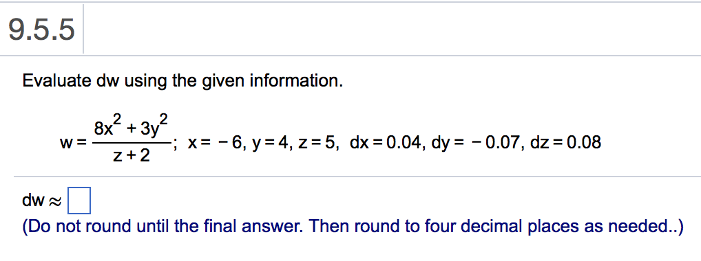 Evaluate dz using the given information. z=6x2 +8xy+7y2; x=4, y= 1, dx=0.03,