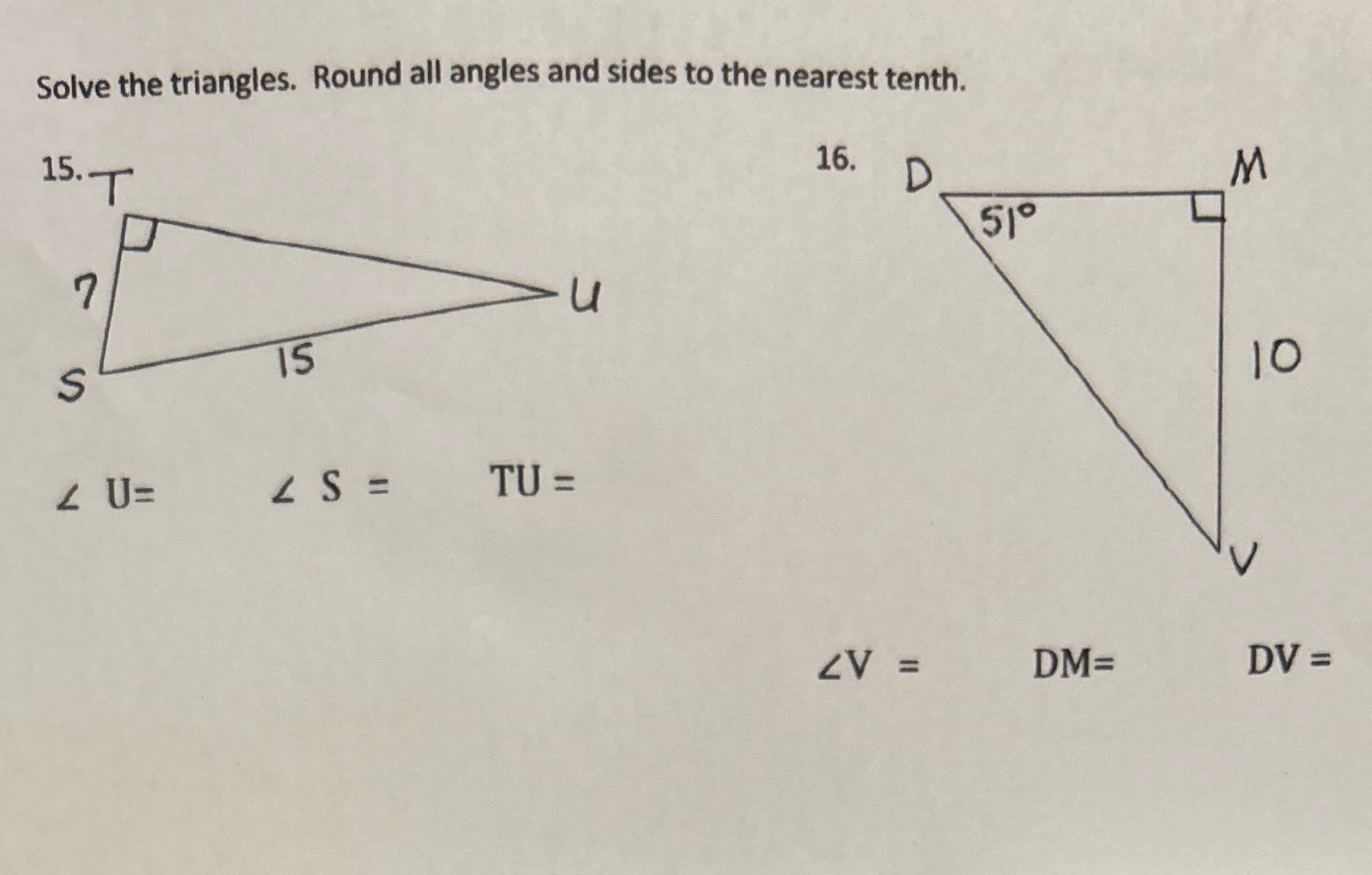Solve the triangles. Round all angles and sides to the nearest tenth.