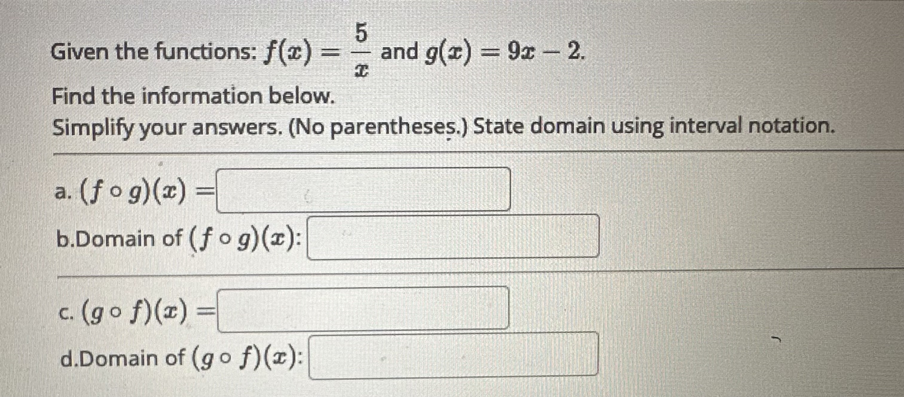 parentheses.) State domain using interval notation. a. (fog)(x) b.Domain of (f o
