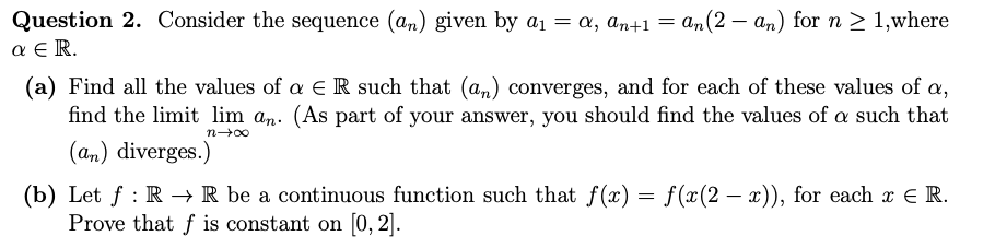 Question 2. Consider the sequence (a,) given by a; = a,