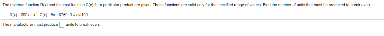 The revenue functionR(x) and the cost functionC(x) for a particular product are