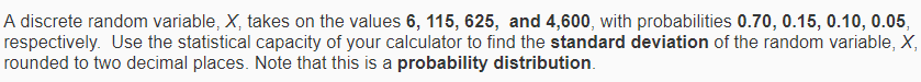  A discrete random variable, X, takes on the values 5, 115,