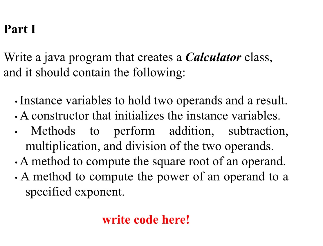 Part 1 Write a java program that creates a Calculator class,