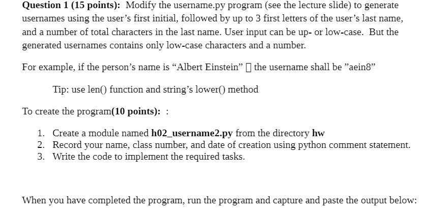  Question 1 (15 points): Modify the username.py program (see the lecture