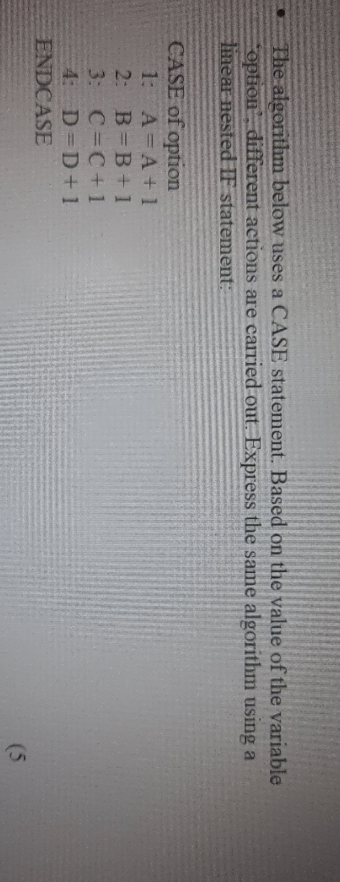 give a answer please The algorithm below uses a CASE statement. Based