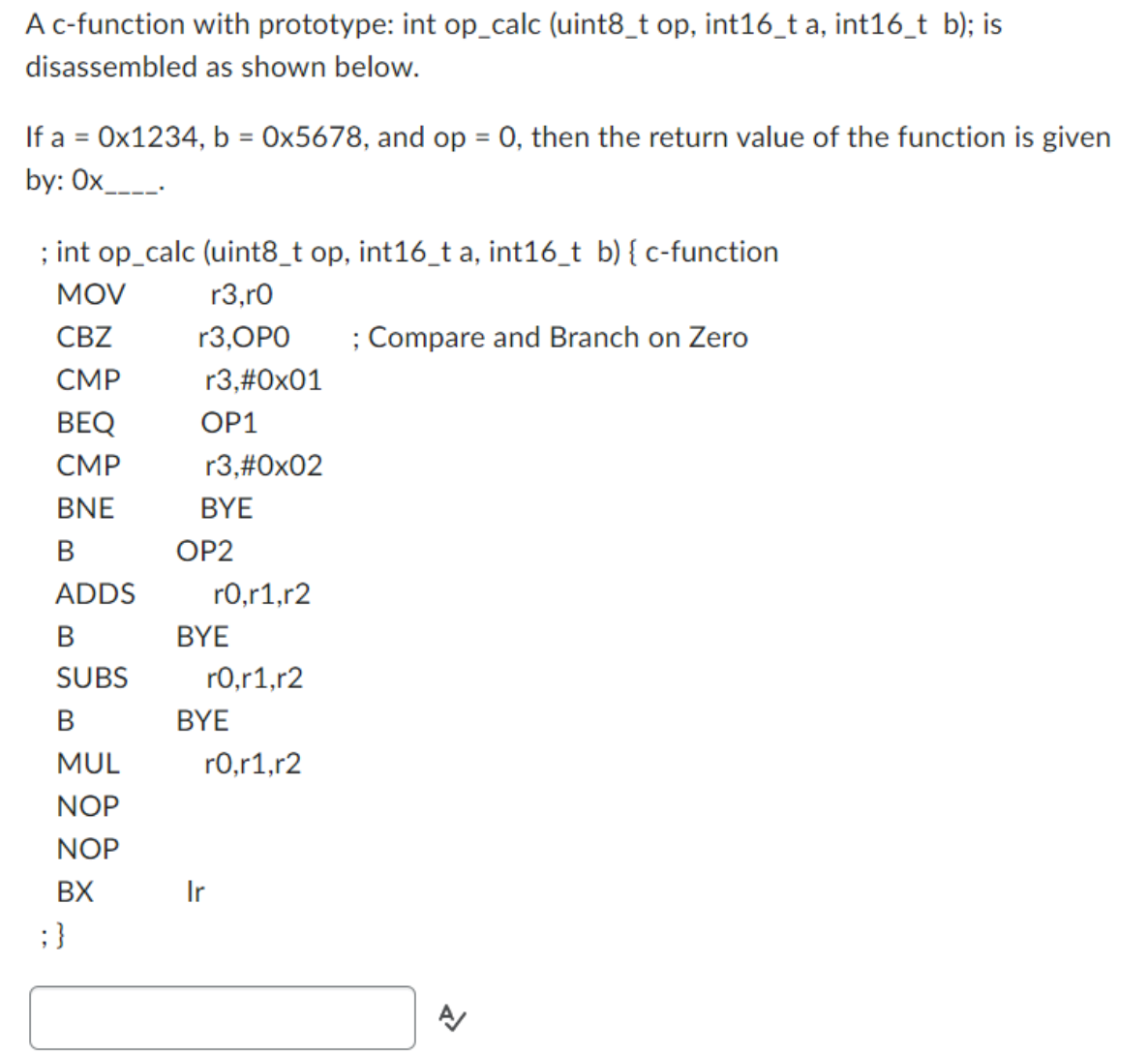 pls help A c-function with prototype: int op_calc (uint8_top, int16_ta, int16_t b);