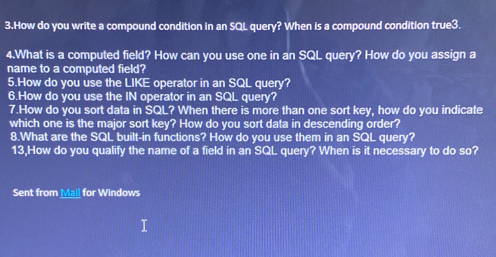  3.How do you write a compound condition in an SQL query?