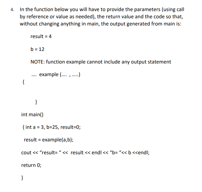 4. In the function below you will have to provide the