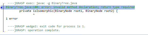  jGRASP exec: javac -g BinaryTree. java BinaryTree. java:100: error: invalid method