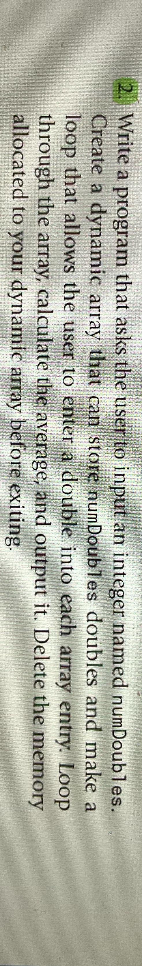Need help in C++ code 2. Write a program that asks the
