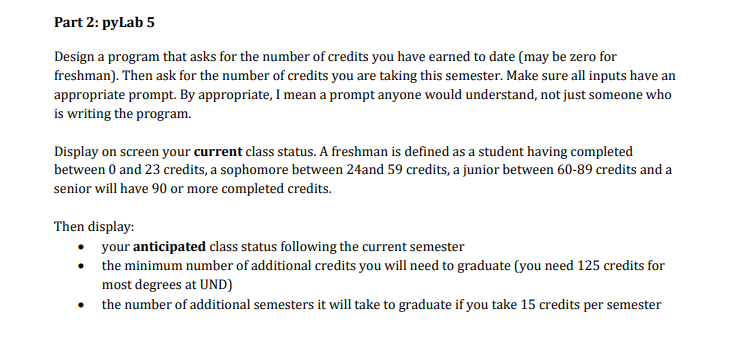  Part 2: pyLab 5 Design a program that asks for the