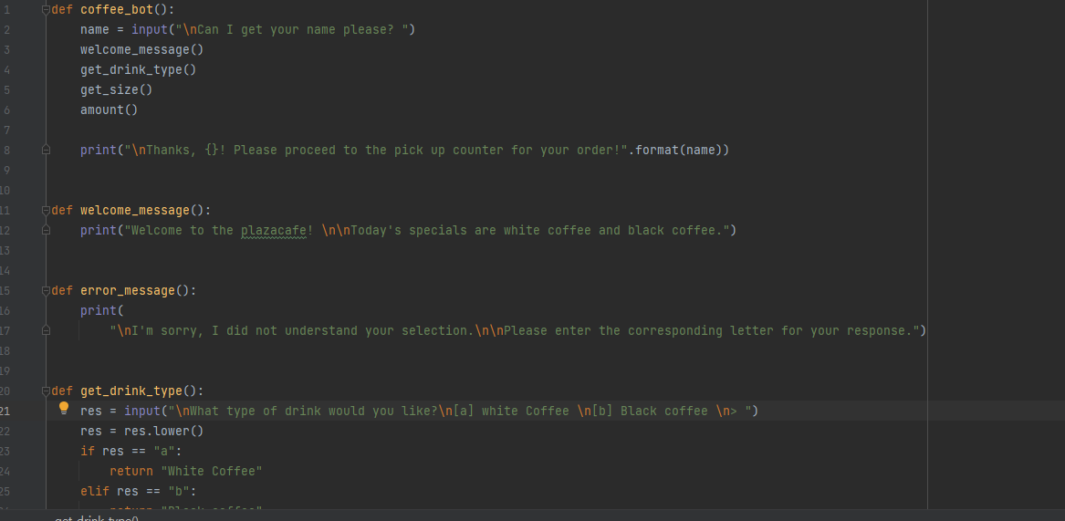  (def coffee_bot () : name = input (" \ Can I