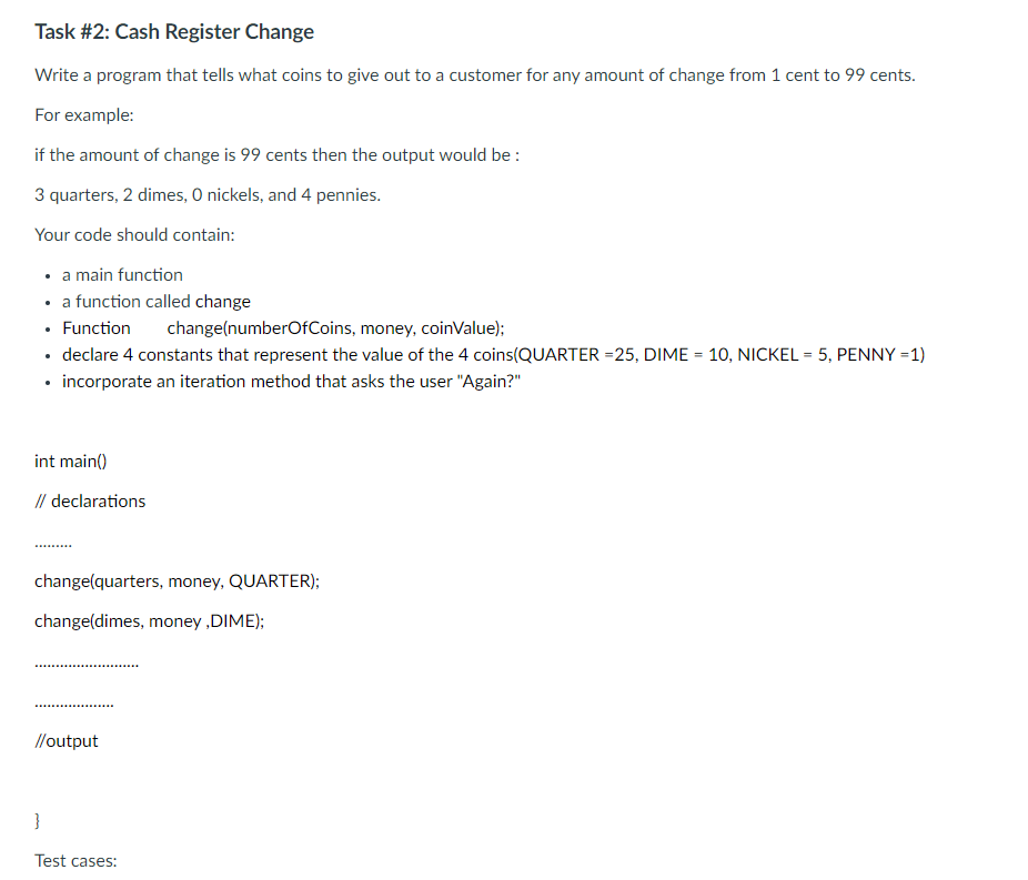  Task #2: Cash Register Change Write a program that tells what