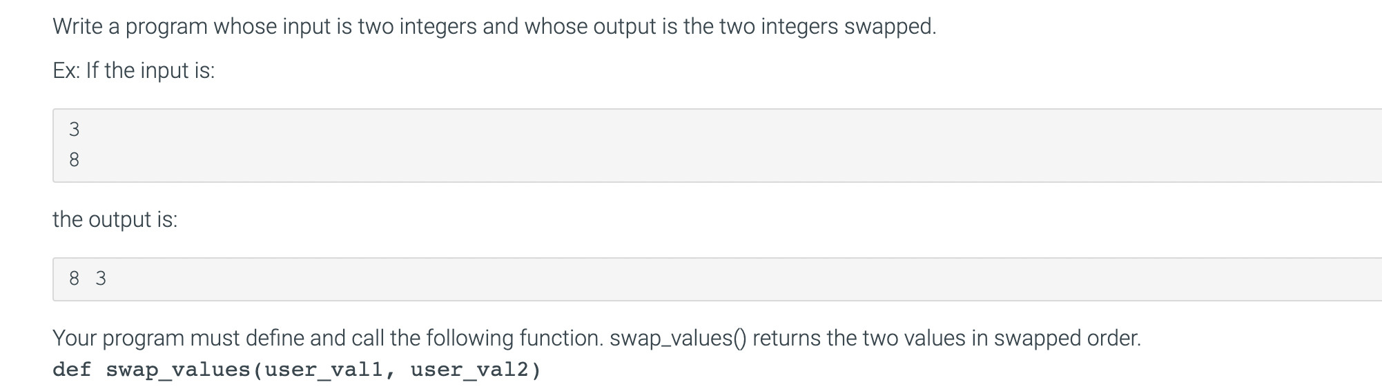  Write a program whose input is two integers and whose output
