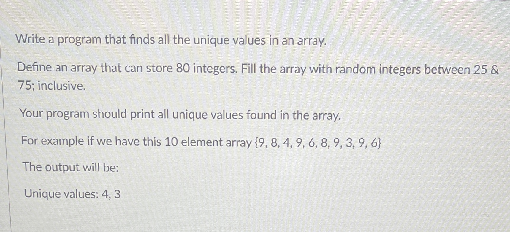 Programming C Language. Write a program that finds all the unique values