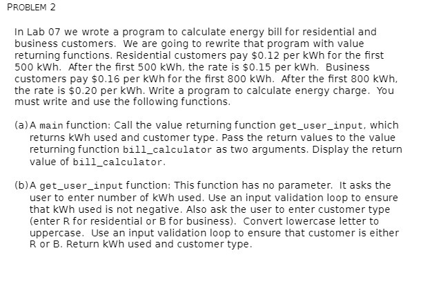 PROBLEM 2 In Lab 07 we wrote a program to calculate