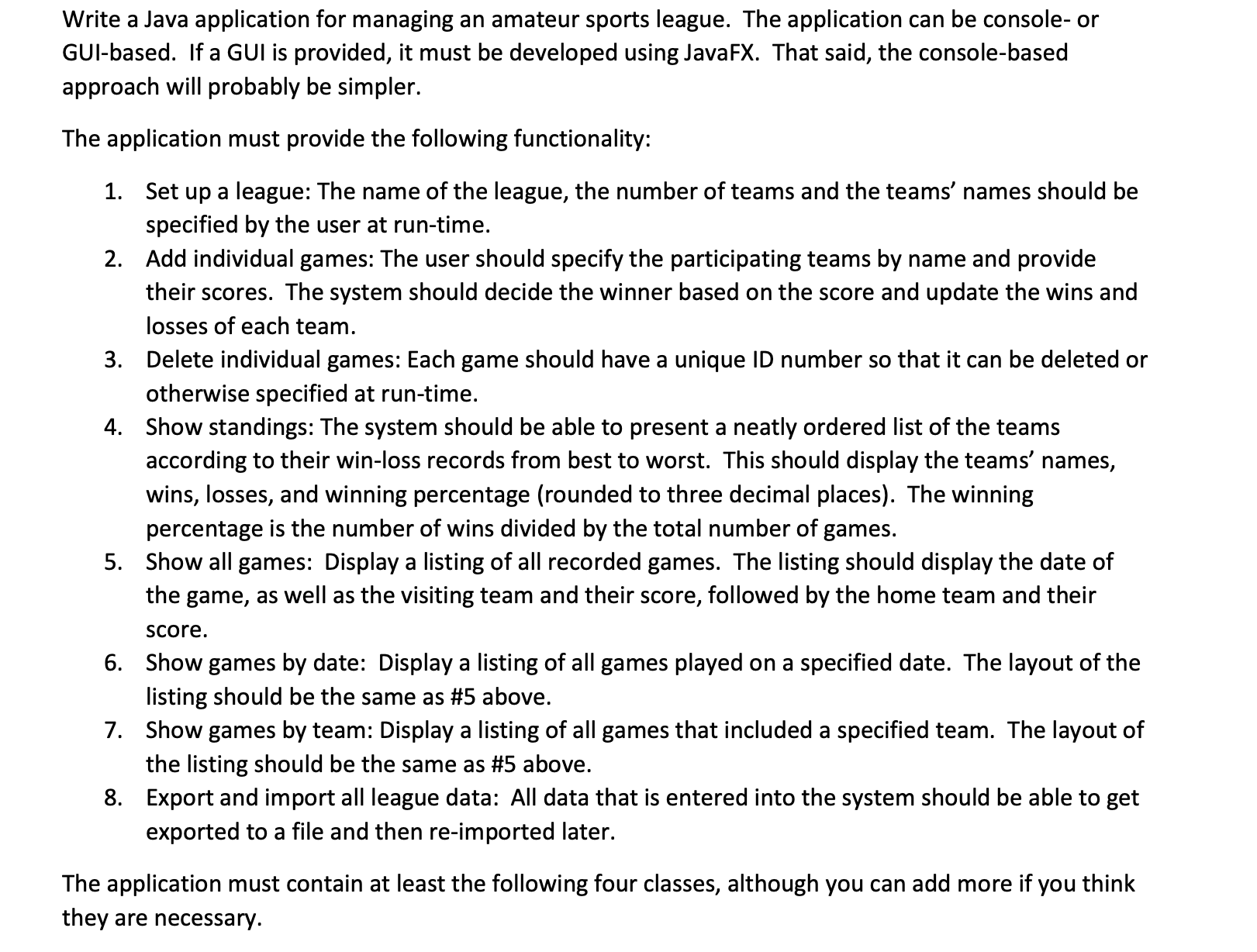 Write a Java application for managing an amateur sports league. The