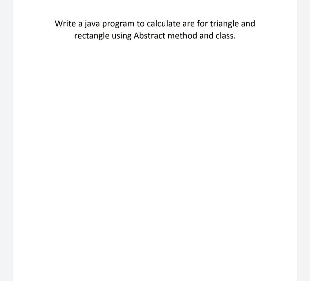 Write a java program to calculate are for triangle and rectangle