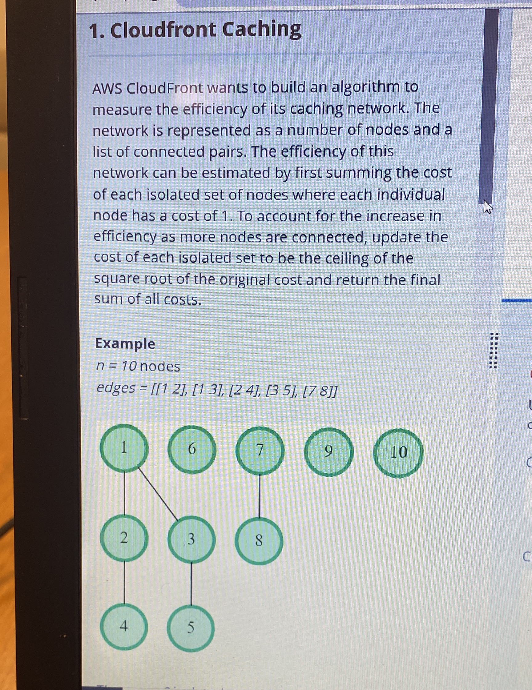 1. Cloudfront Caching AWS CloudFront wants to build an algorithm to