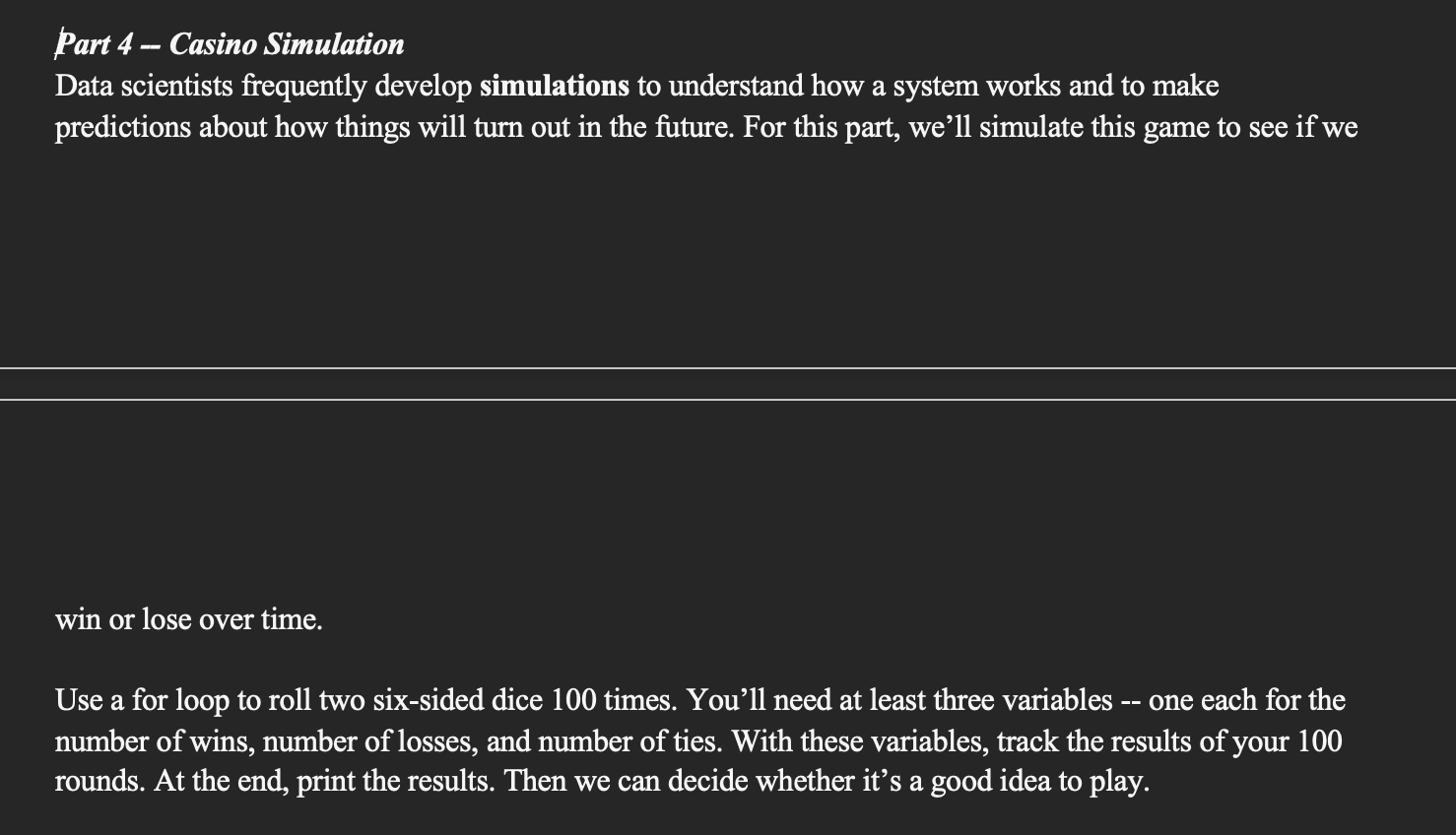 Please help me solve the following problem using loops Part 4 Casino