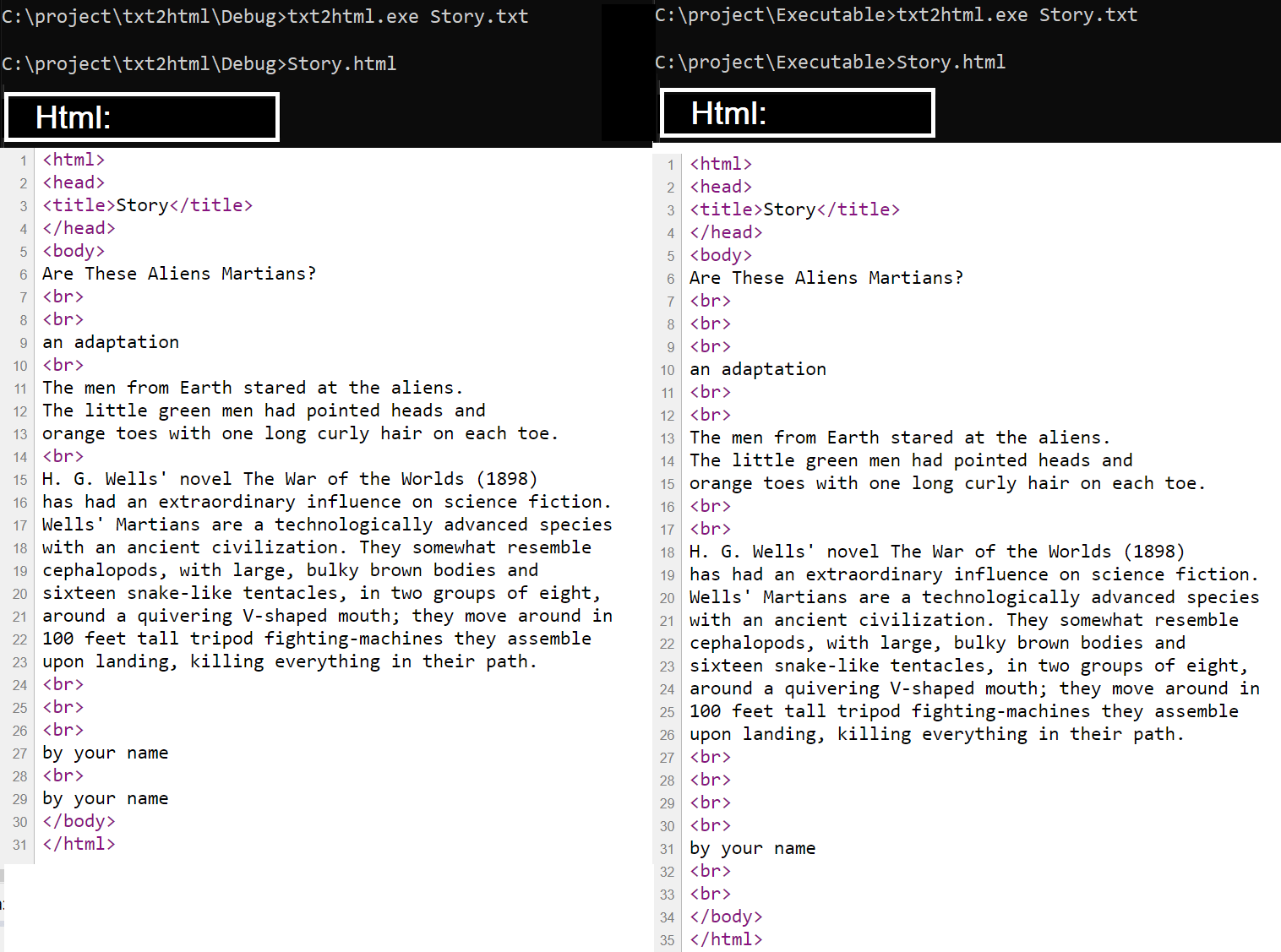 ++, StringsPlease fix the output My output: Need: C: \\project \\txt2html\\Debug>txt2html. exe