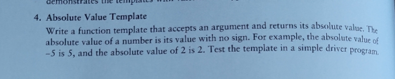  demonstrates 4. Absolute Value Template Write a function template that accepts